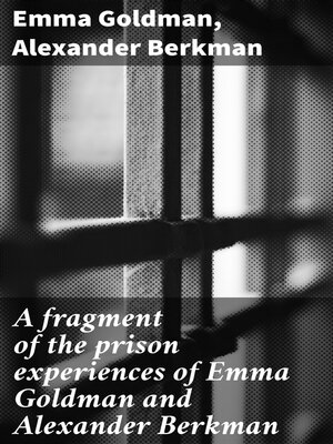 cover image of A fragment of the prison experiences of Emma Goldman and Alexander Berkman